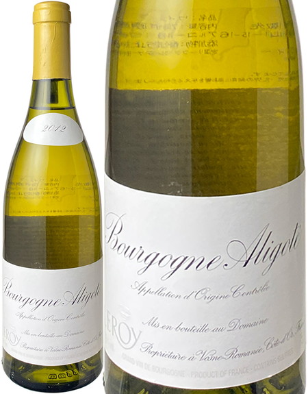 ブルゴーニュ・アリゴテ　2012　ドメーヌ・ルロワ　白　 Bourgogne Aligote / Domaine Leroy  スピード出荷