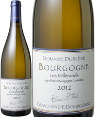 ブルゴーニュ・ブラン　レ・ミルラン　2012　ドメーヌ・デュブレール　白　 Bourgogne Les Millerands / Domaine Dublere   スピード出荷